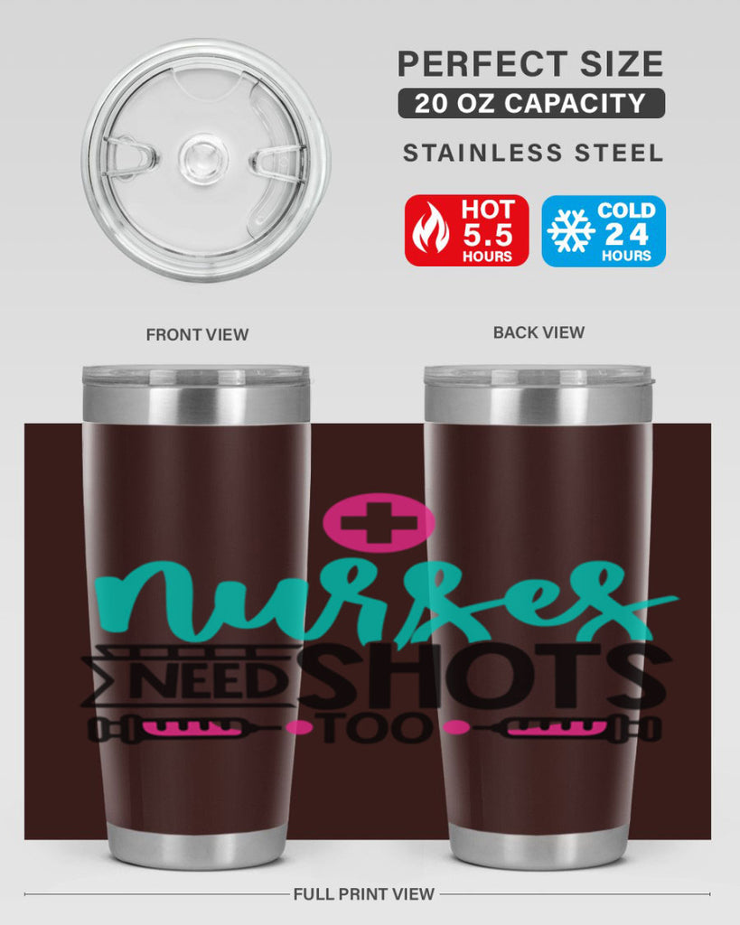 Nurses Need Shoot Too Style Style 82#- nurse- tumbler