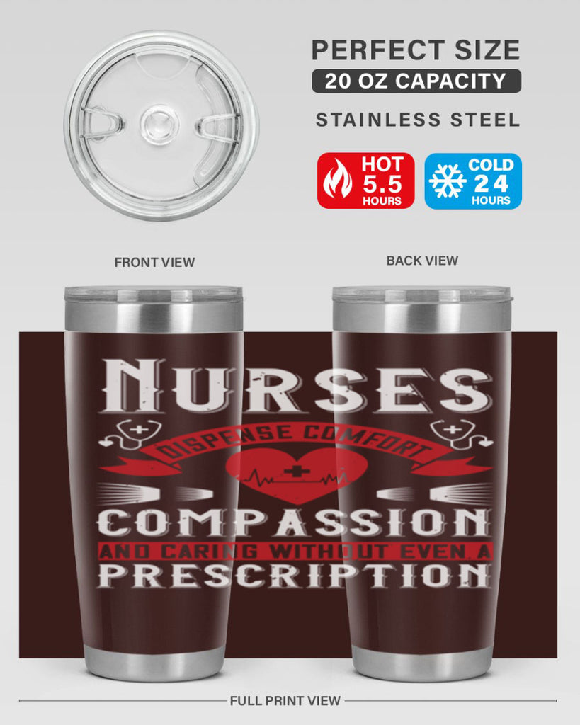 Nurses dispense comfort compassion and caring without even a prescription Style 280#- nurse- tumbler
