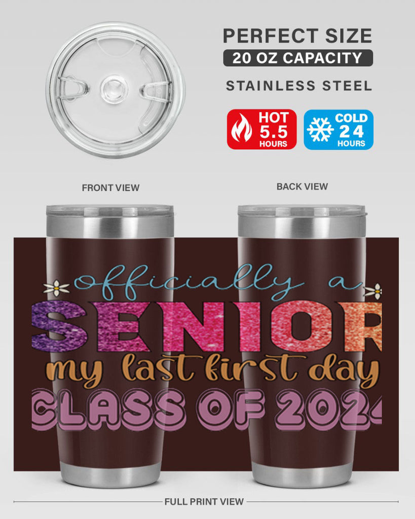 Officially a senior my last first day class of 2024 9#- 12th grade- Tumbler