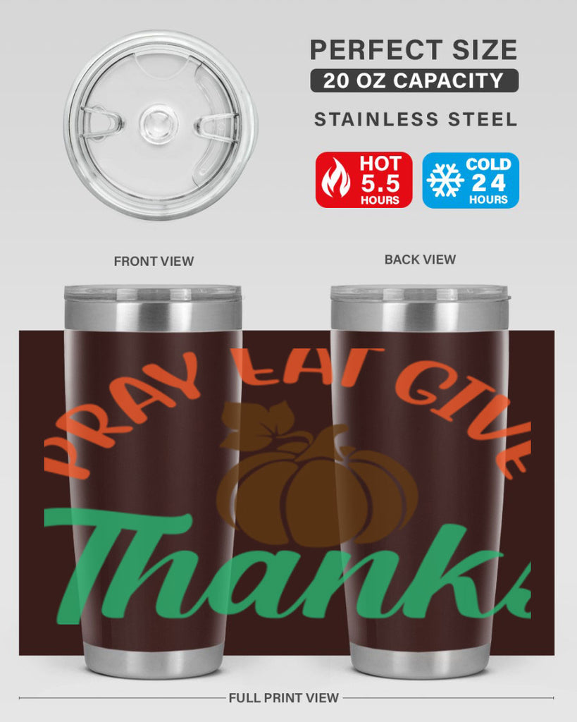 Pray Eat Give Thanks 519#- fall- Tumbler