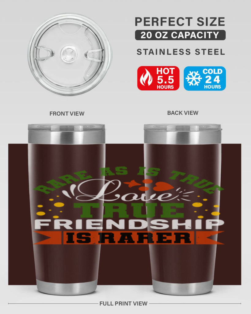 Rare as is true love true friendship is rarer Style 64#- Best Friend- Tumbler