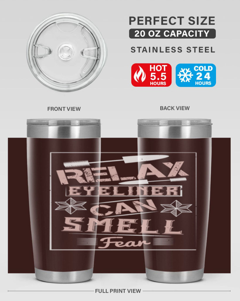 Relax – eyeliner can smell fear Style 187#- make up- Tumbler