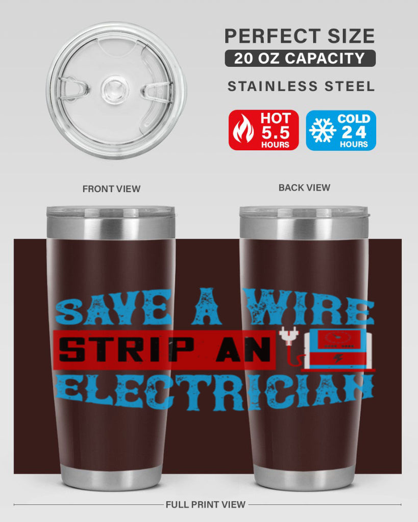 Save a wire strip an electrician Style 13#- electrician- tumbler