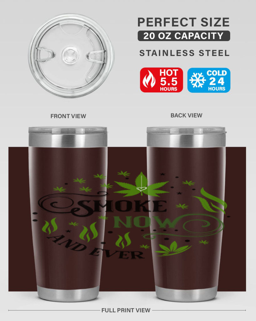 Smoke Now And Ever 231#- marijuana- Tumbler