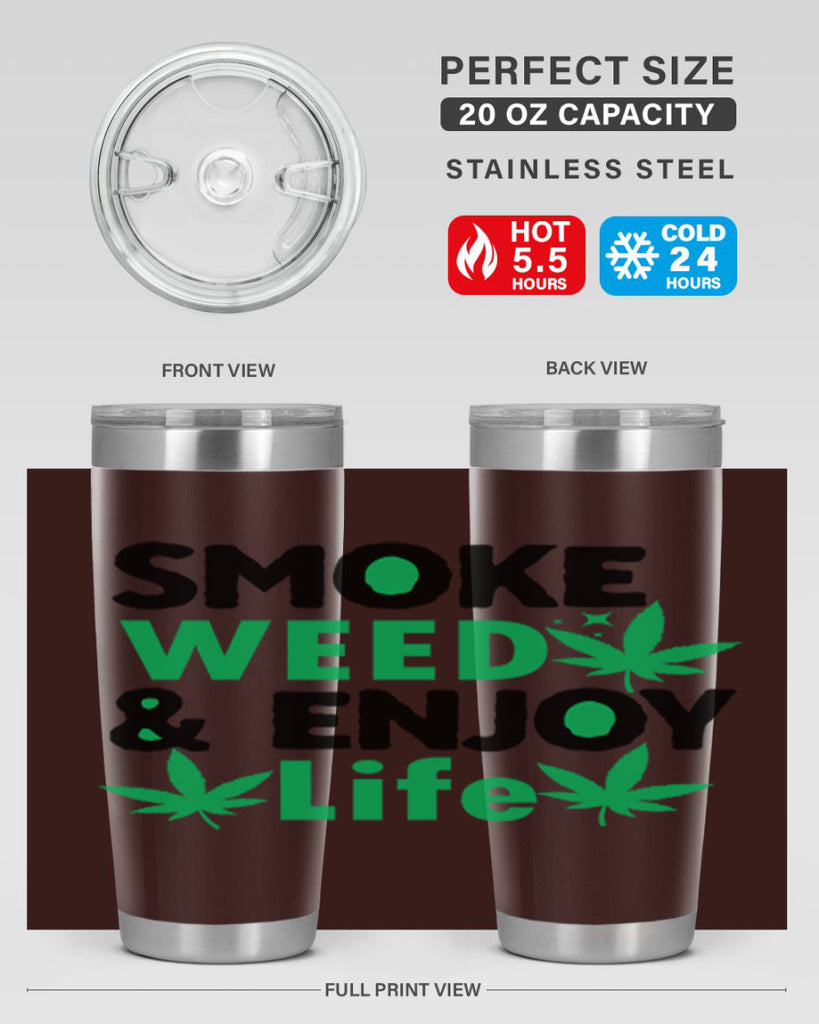 Smoke Weed Enjoy Life 235#- marijuana- Tumbler