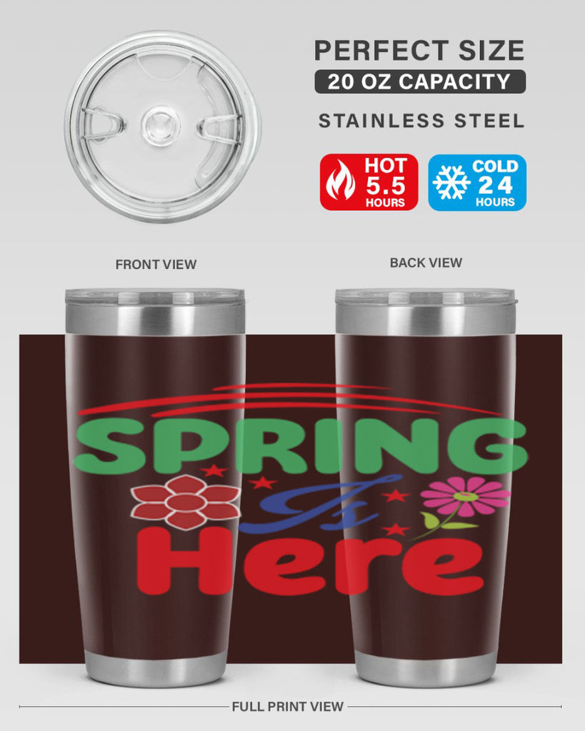 Spring Is Here 448#- spring- Tumbler