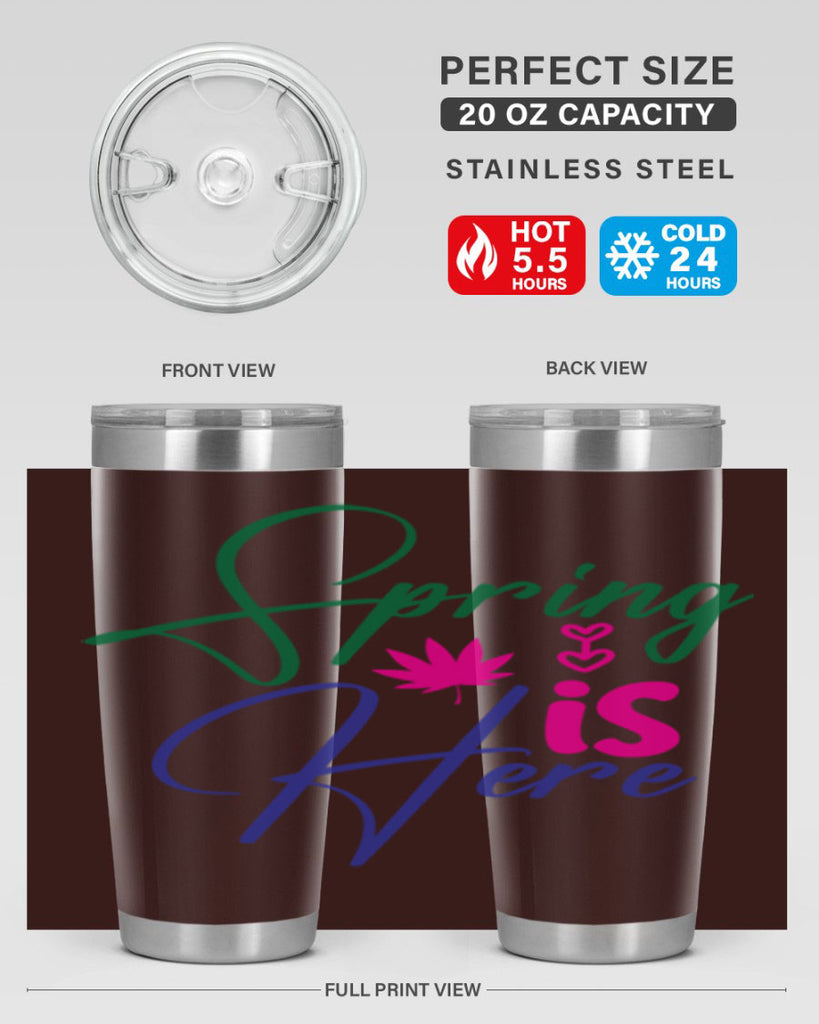 Spring Is Here 449#- spring- Tumbler