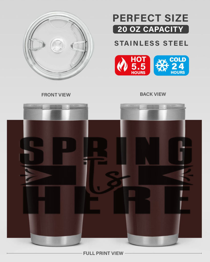 Spring Is Here 452#- spring- Tumbler