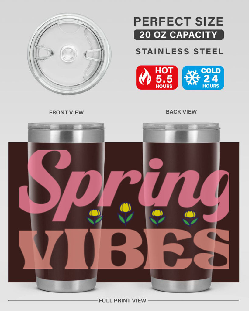 Spring Vibes  520#- spring- Tumbler