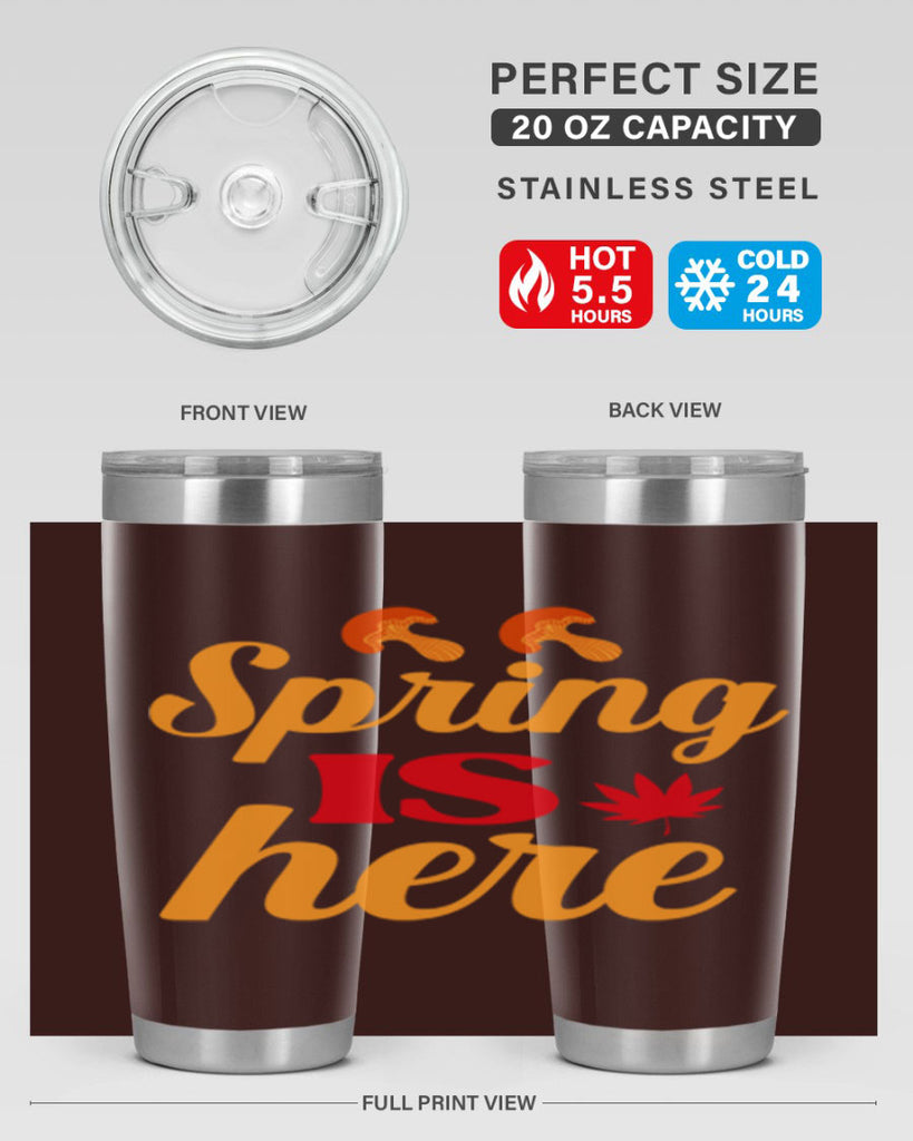 Spring is here 453#- spring- Tumbler