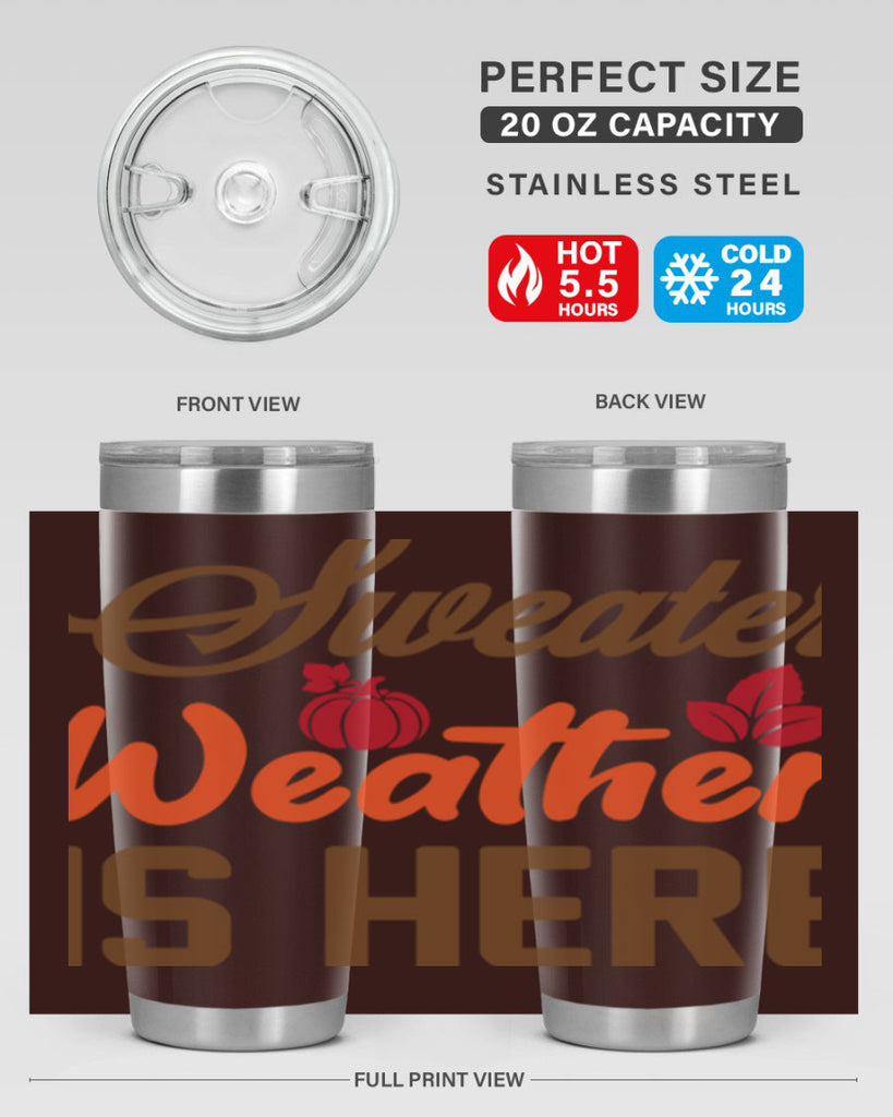 Sweater Weather is Here 585#- fall- Tumbler