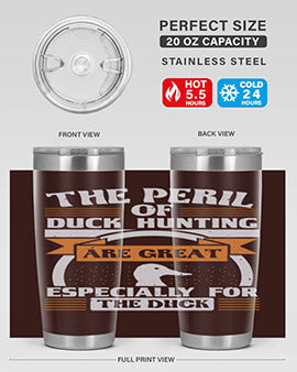 The perils of duck hunting are great especially for he duck Style 15#- duck- Tumbler