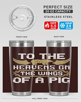 To the heavens on the wings of a pig Style 14#- pig- Tumbler