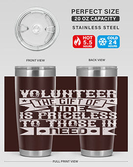 Volunteer the gift of time is priceless to those in need Style 18#- volunteer- Tumbler