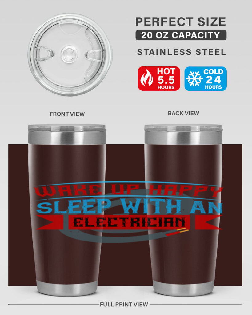 Wake up happy sleep with an electrician Style 6#- electrician- tumbler