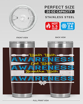 Walk with awareness Eat with awareness Breathe with awareness Style 9#- self awareness- Tumbler