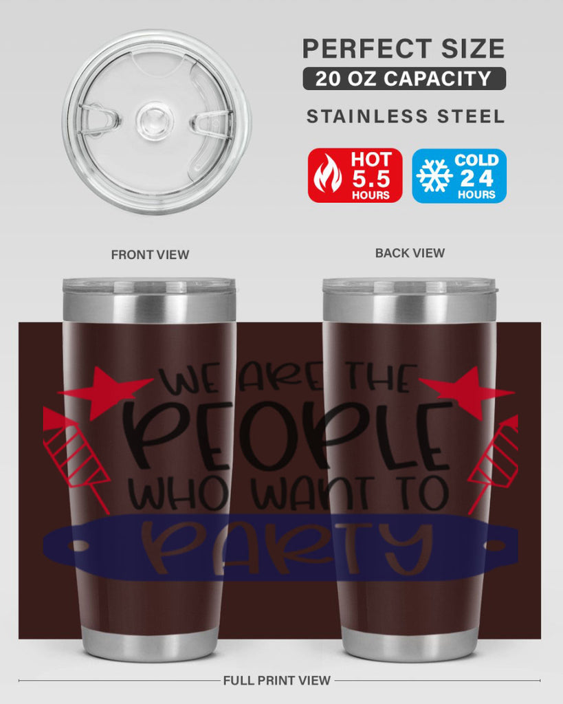 We Are The People Who Want To Party Style 185#- Fourt Of July- Tumbler