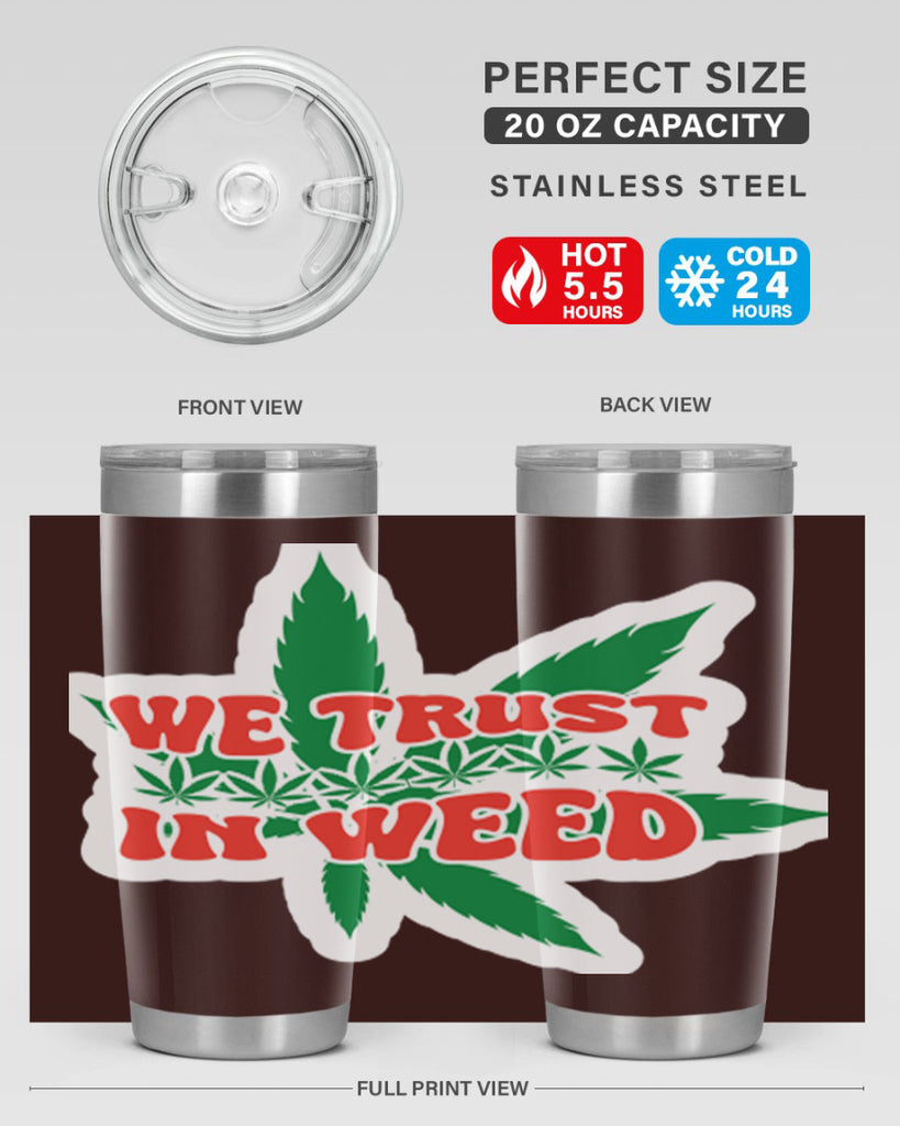 We Trust In Weed 278#- marijuana- Tumbler