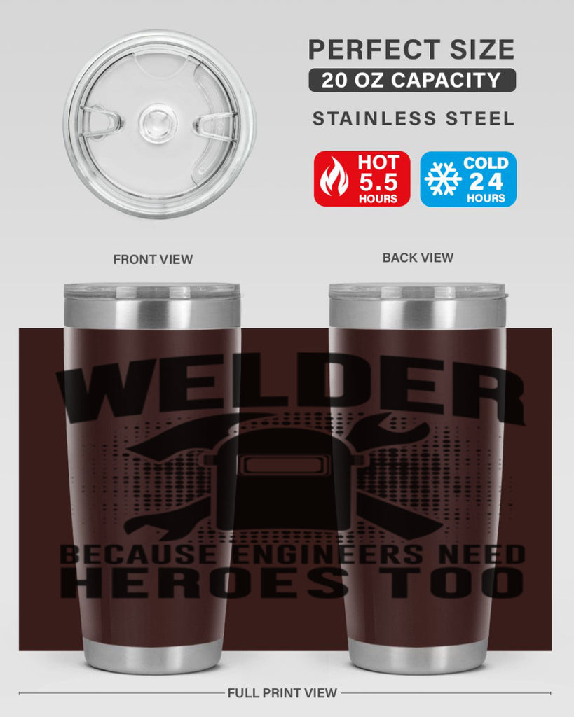 Welder because Style 6#- welder- tumbler