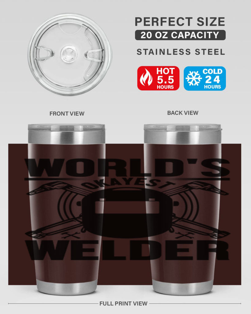 Worlds okayest Style 1#- welder- tumbler