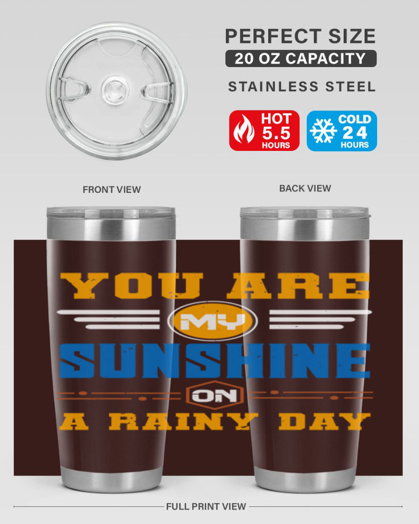 You are my sunshine on a rainy day Style 21#- Best Friend- Tumbler