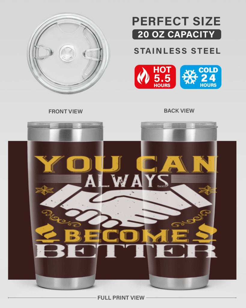 You can always become better Style 9#- coaching- tumbler