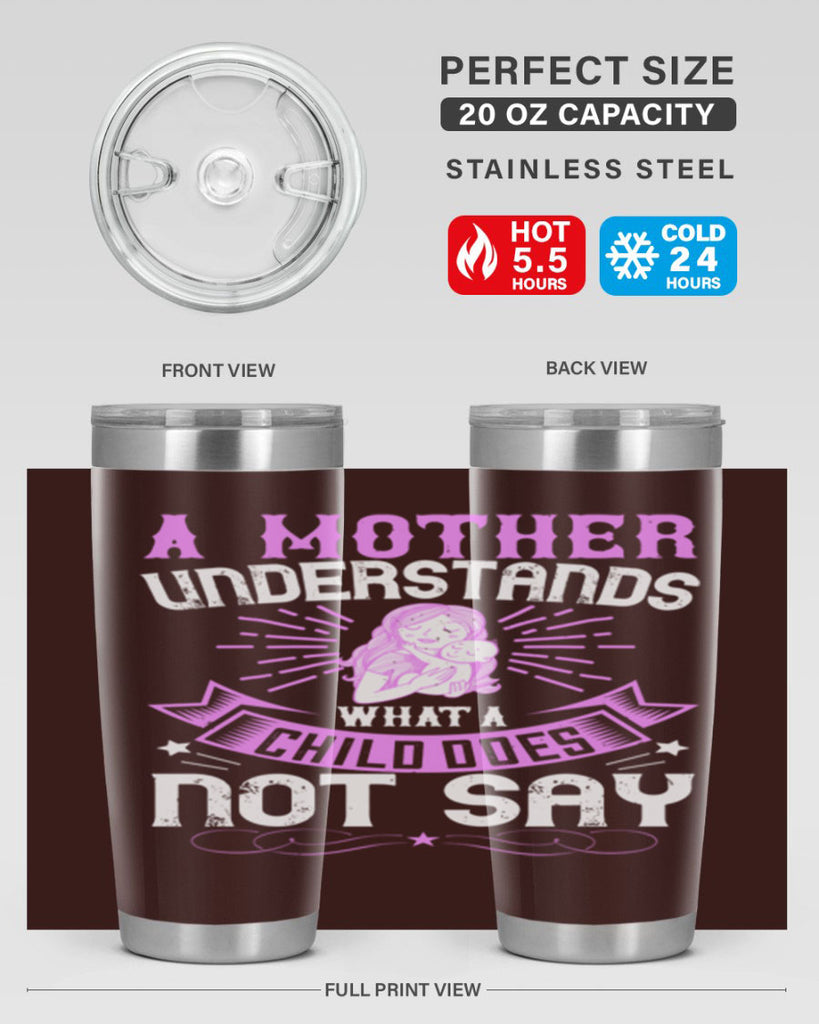 a mother understands what a child does not say 238#- mom- Tumbler