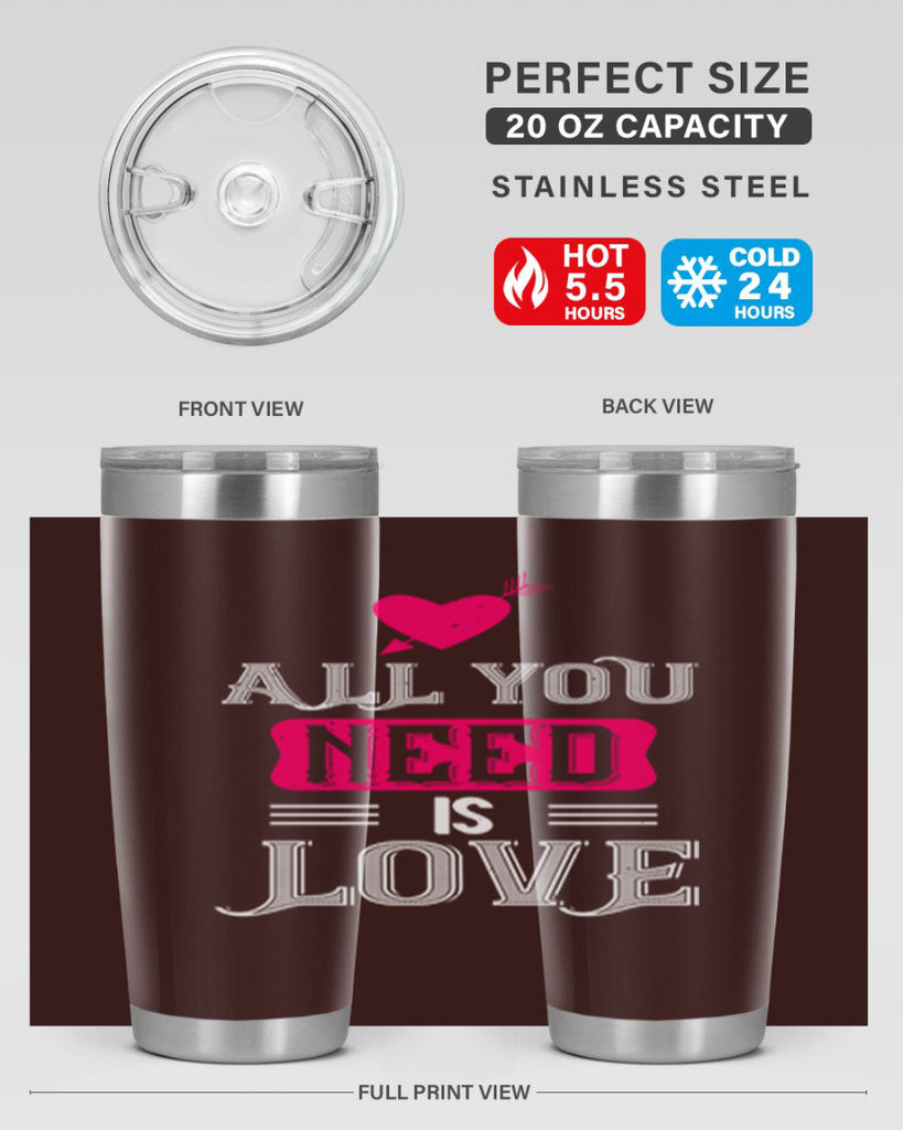 all you need is love 70#- valentines day- Tumbler