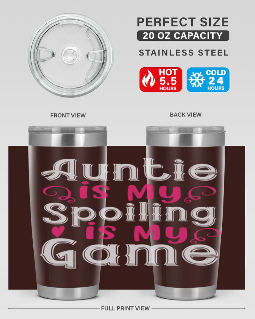 auntie is my name spoiling is my game Style 69#- aunt- Tumbler