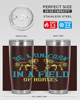 be a unicorn in a field of horses Style 12#- horse- Tumbler