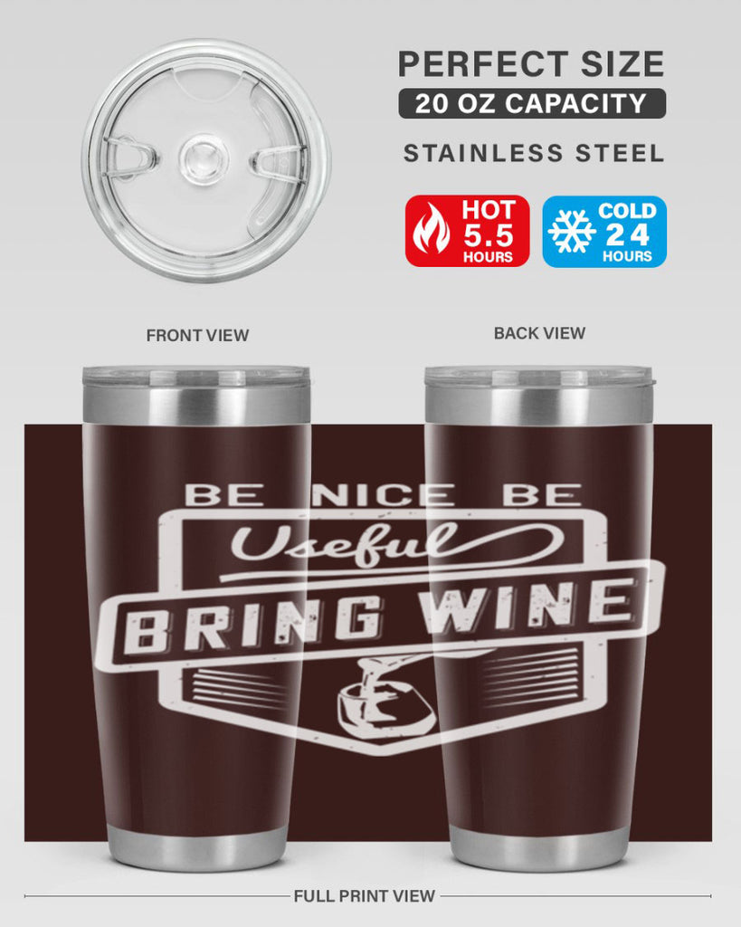 be nice be useful bring wine 101#- wine- Tumbler