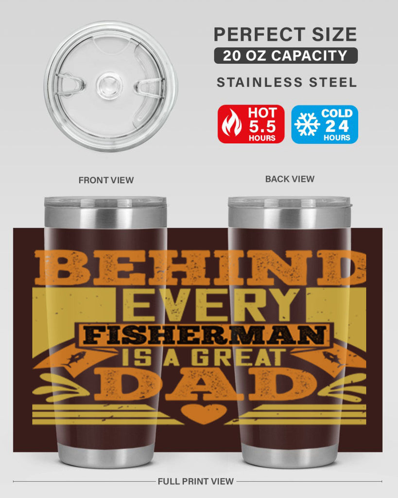 behind every fisherman is a great dad 232#- fathers day- Tumbler