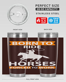 born to ride horses forced to work Style 6#- horse- Tumbler