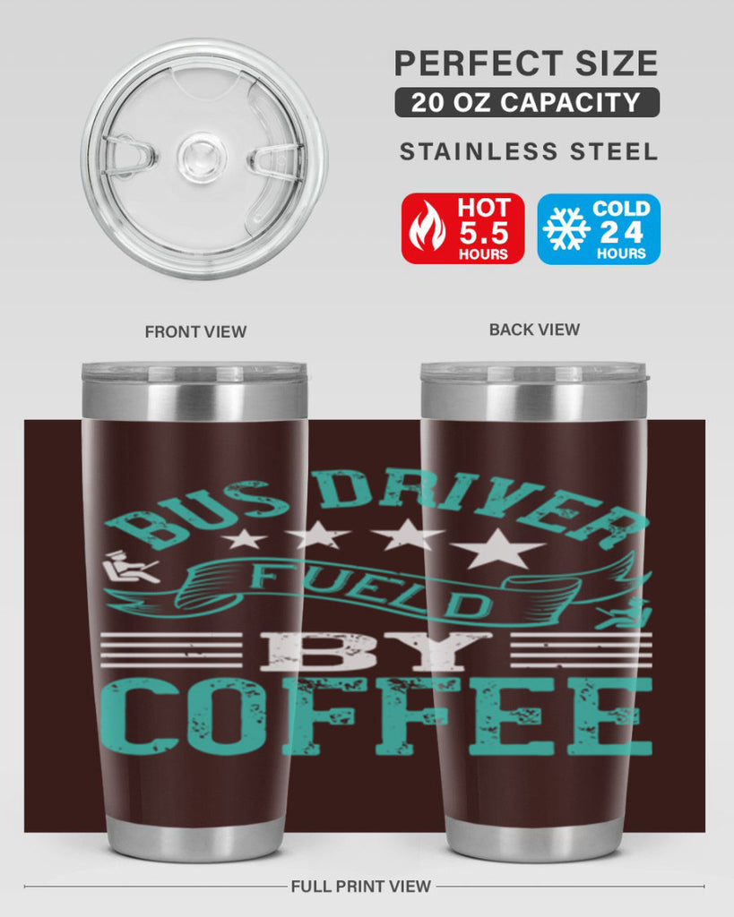 bus driver fueld by coffee Style 41#- bus driver- tumbler