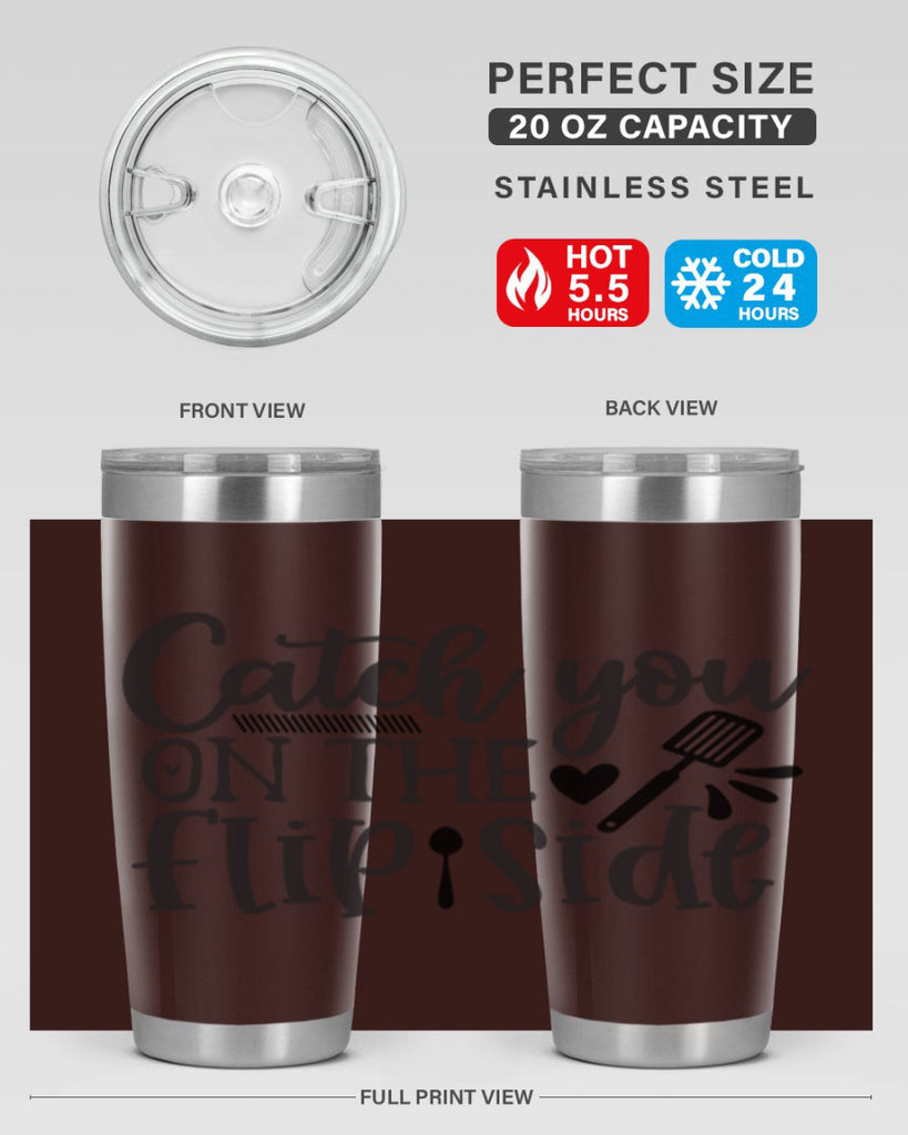 catch you on the flip side 115#- kitchen- Tumbler