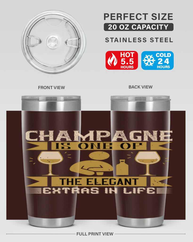 champagne is one of the elegant extras in life 8#- drinking- Tumbler