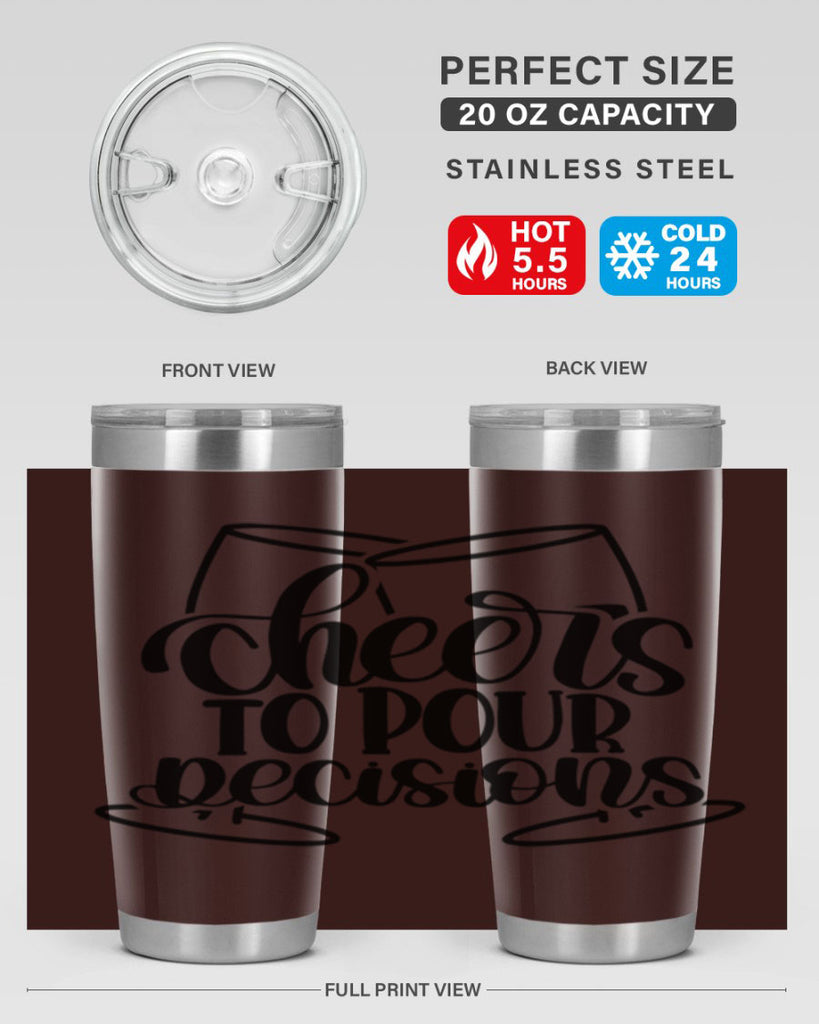 cheers to pour descisions 61#- wine- Tumbler