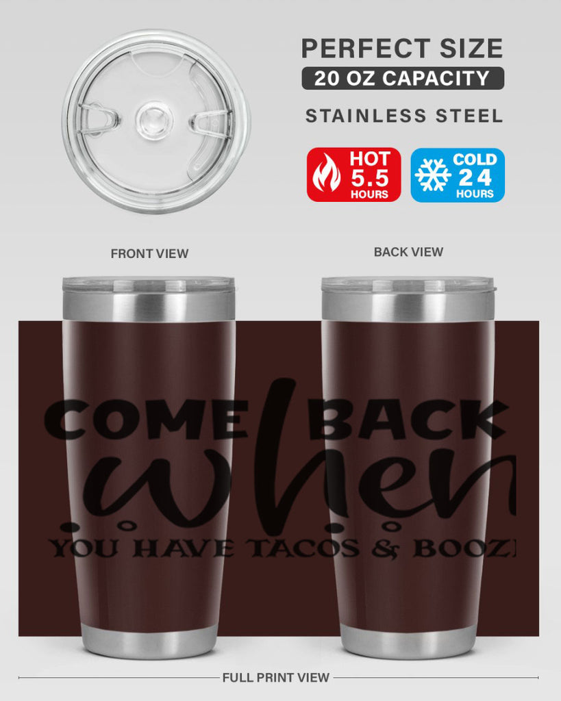 come back when you have tacos booze 84#- home- Tumbler