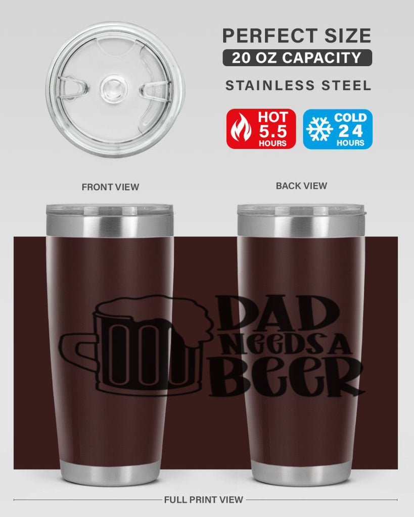 dad needs a beer 40#- beer- Tumbler