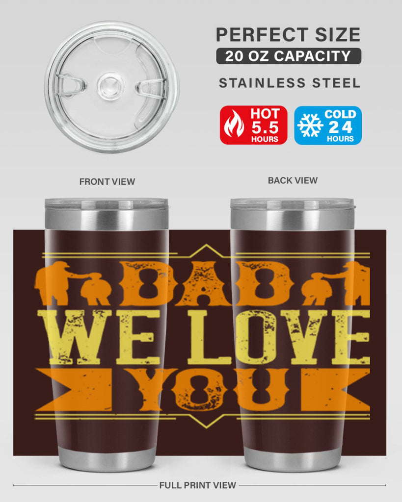 dad we love you 259#- fathers day- Tumbler