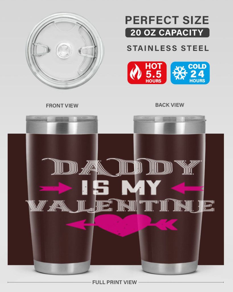 daddy is my valentine 64#- valentines day- Tumbler