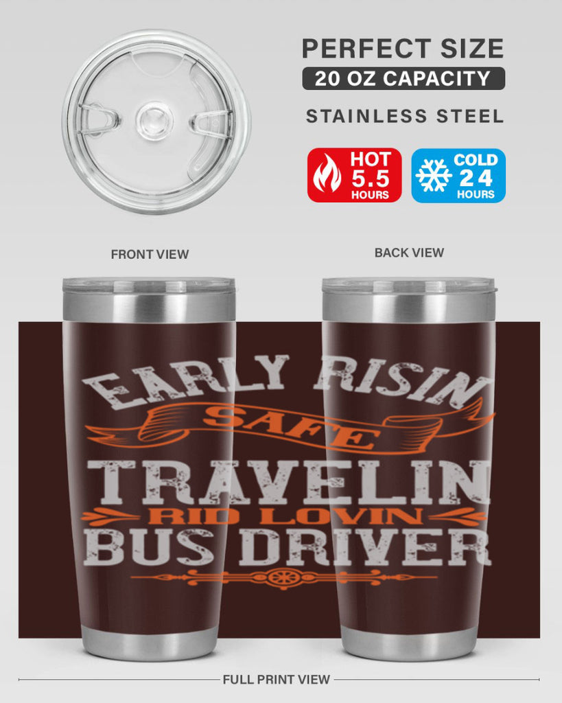 early risin safe travelin rid lovin bus driver Style 36#- bus driver- tumbler