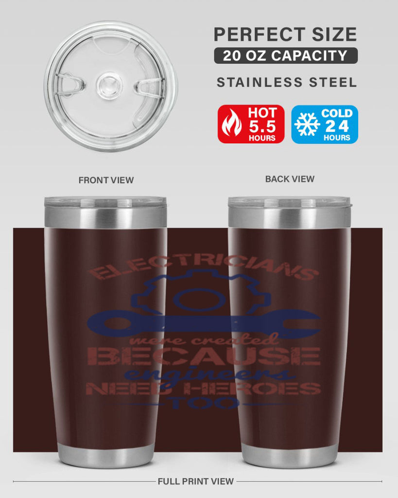 electricians were created beacuse ever engineers need heroes too Style 66#- engineer- tumbler