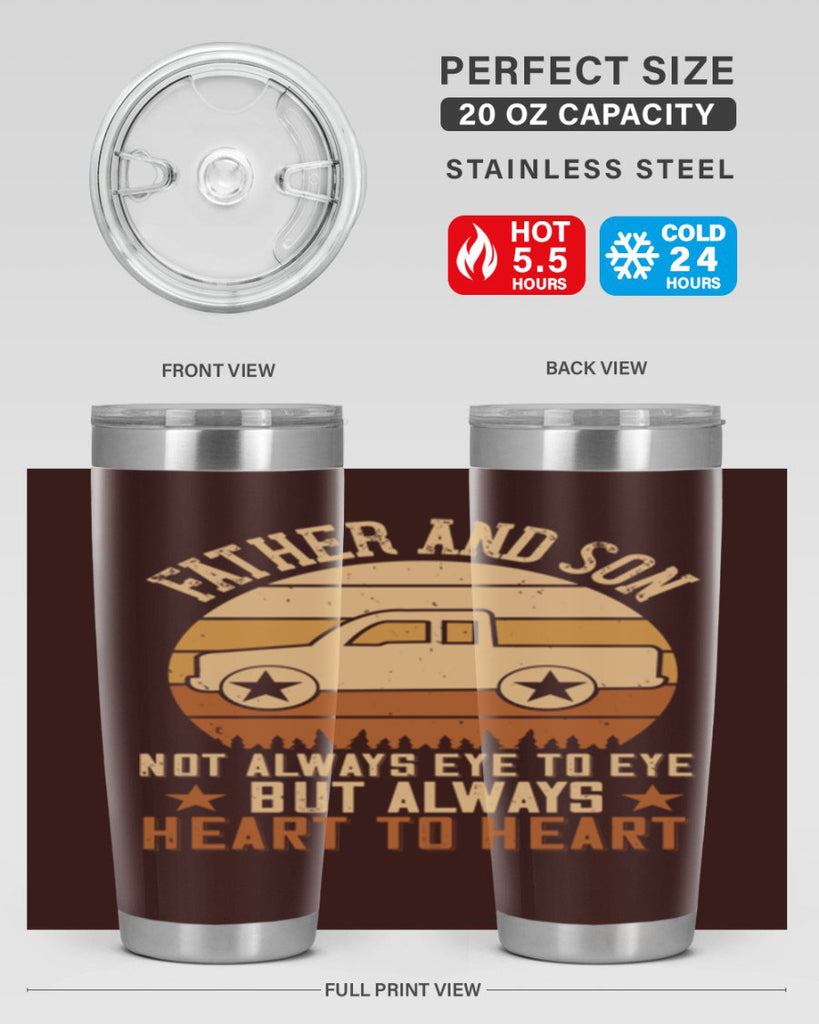 father and son not always eye to eye but always heart to heart Style 2#- truck driver- tumbler