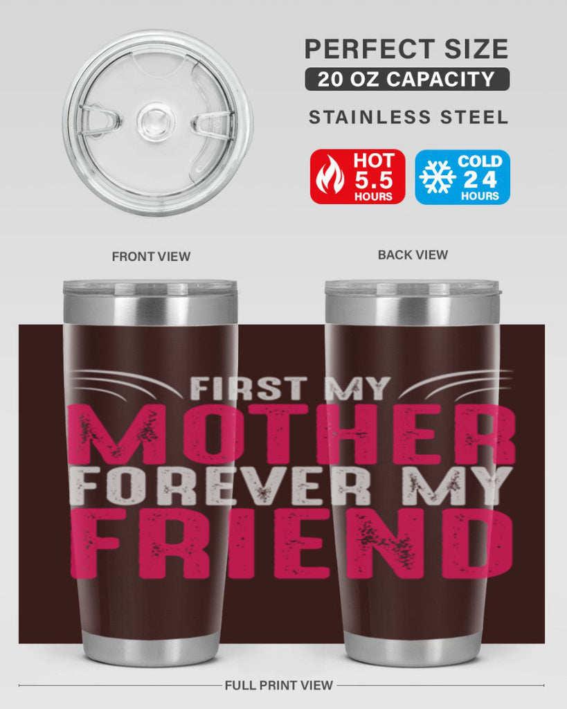 first my mother forever my friend 182#- mom- Tumbler