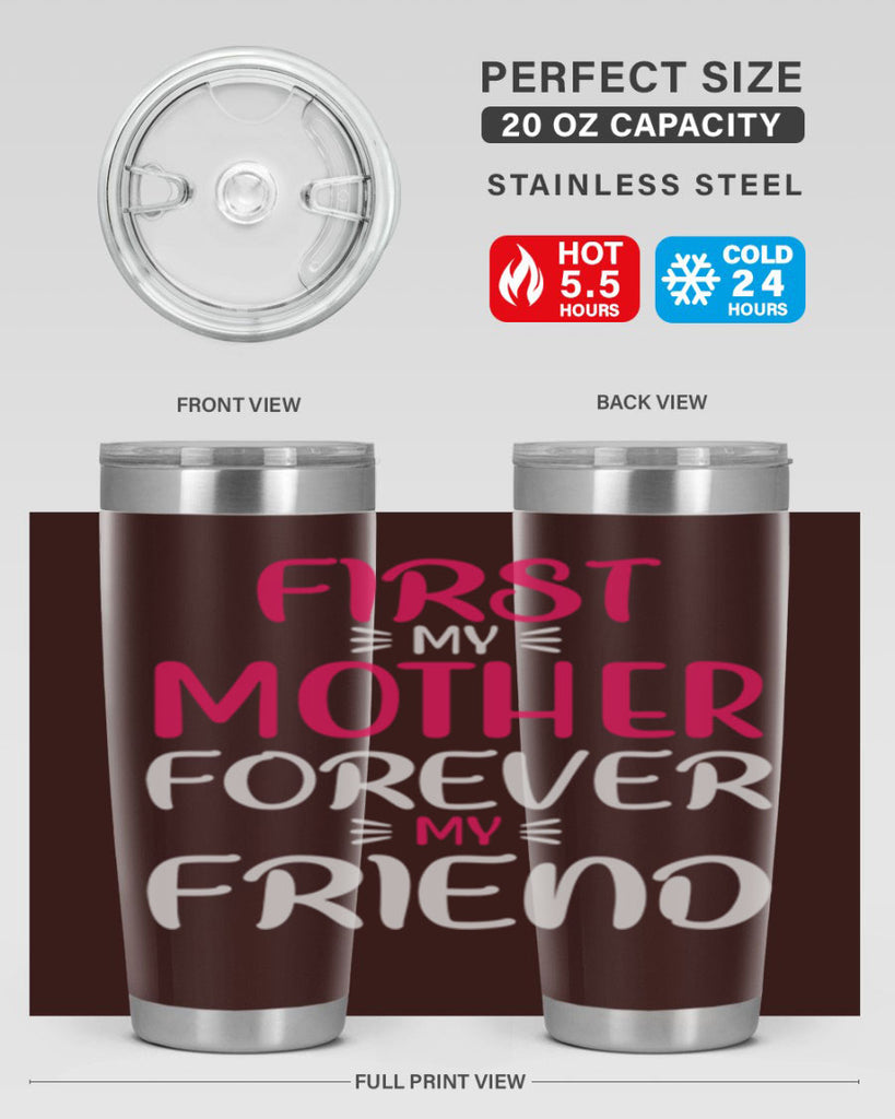 first my mother forever my friend 183#- mom- Tumbler