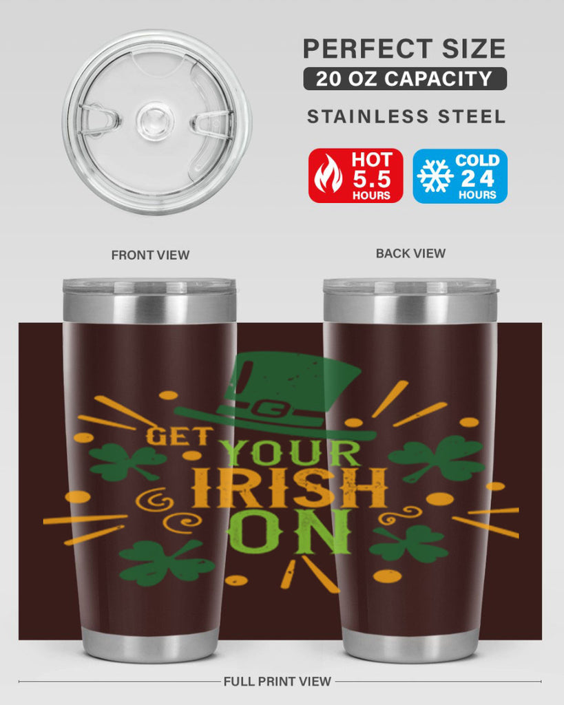 get your irish on Style 135#- St Patricks Day- Tumbler