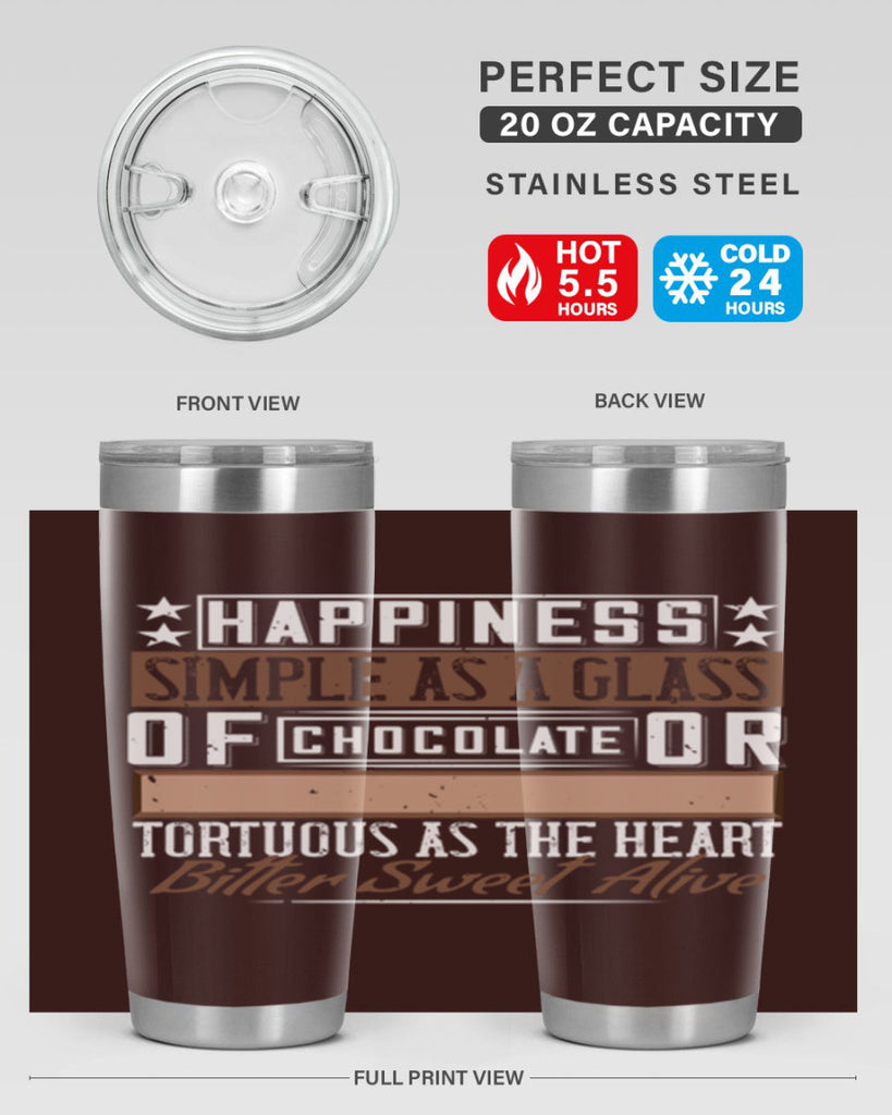 happiness simple as a glass of chocolate or tortuous as the heart bitter sweet alive 40#- chocolate- Tumbler