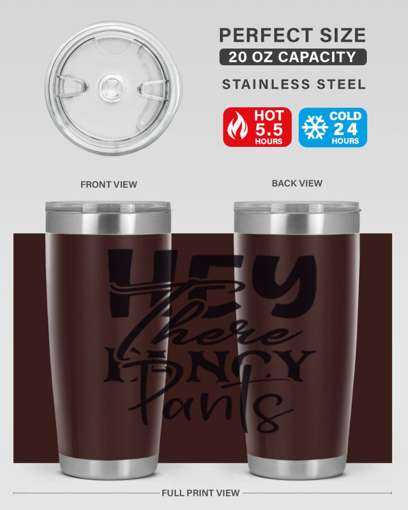 hey there fancy pants 71#- home- Tumbler
