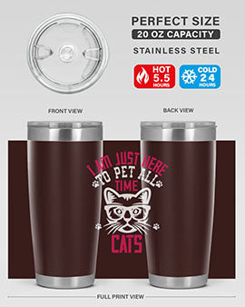 i am just here topet all time cats Style 52#- cat- Tumbler